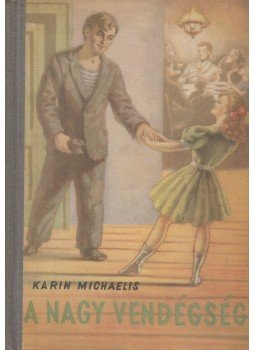 Michaelis, Karin - A nagy vendégség Michaelis, Karin - A nagy vendégség, 1957 antikvár könyv