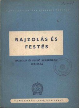 Xantus Gyula - Rajzolás és festés Xantus Gyula - Rajzolás és festés, Budapest 1951 antikvár könyv