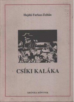 Hajdú Farkas-Zoltán - Csíki kaláka Hajdú Farkas-Zoltán - Csíki kaláka, Budapest 1995 antikvár könyv