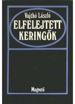 Vajthó László - Elfelejtett keringők Vajthó László - Elfelejtett keringők, Budapest 1960 antikvár könyv