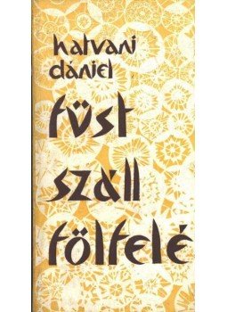 Hatvani Dániel - Füst száll fölfelé Hatvani Dániel - Füst száll fölfelé, 0 antikvár könyv