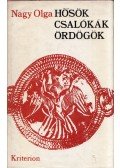Nagy Olga - Hősök, csalókák, ördögök