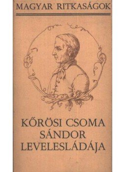 Szalai Anna, Belia György - Kőrösi Csoma Sándor levelesládája Szalai Anna, Belia György - Kőrösi Csoma Sándor levelesládája, Budapest 1984 antikvár könyv