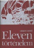Urbán Ernő - Eleven történelem