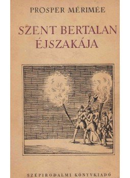 Prosper Mérimée - Szent Bertalan éjszakája Prosper Mérimée - Szent Bertalan éjszakája, Budapest 1952 antikvár könyv