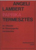 Angeli Lambert - Paprikatermesztés