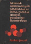 József Farkas - Keveréktakarmányok előállítása és felhasználása a mezőgazdasági üzemekben