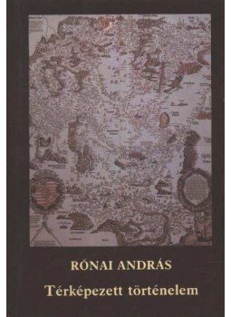 Rónai András - Térképezett történelem Rónai András - Térképezett történelem, Budapest 1989 antikvár könyv
