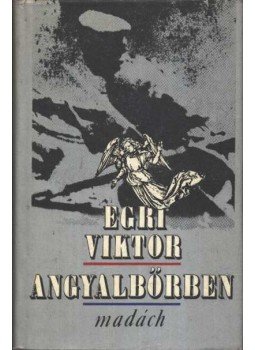 Egri Viktor - Angyalbőrben Egri Viktor - Angyalbőrben, Bratislava 1976 antikvár könyv