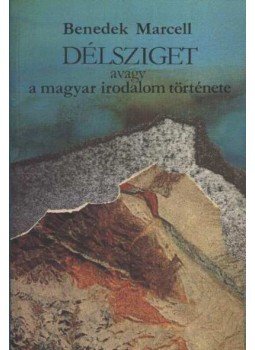 Benedek Marcell - Délsziget Benedek Marcell - Délsziget, Budapest 1990 antikvár könyv