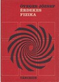 Öveges József - Érdekes fizika