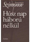 Szimonov, Konsztantyin - Húsz nap háború nélkül