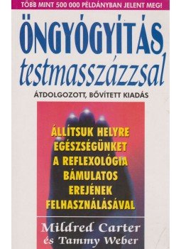 Carter, Mildred, Weber, Tammy - Öngyógyítás testmasszázzsal Carter, Mildred, Weber, Tammy - Öngyógyítás testmasszázzsal, Debrecen 0 antikvár könyv
