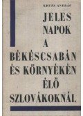 Krupa András - Jeles napok a Békéscsabán és környékén élő szlovákoknál