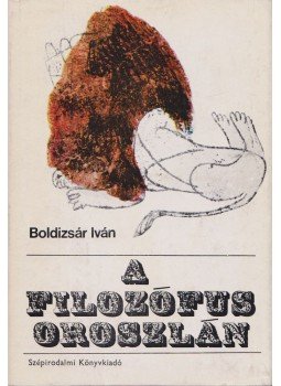 Boldizsár Iván - A filozófus oroszlán, Budapest 1971 antikvár könyv
