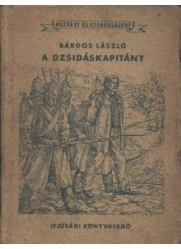 Bárdos László - A dzsidáskapitány Bárdos László - A dzsidáskapitány, Budapest 1954 antikvár könyv