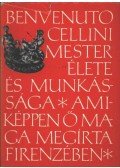 Benvenuto Cellini - Benvenuto Cellini mester élete