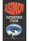 Isaac Asimov - Fantasztikus utazás II.