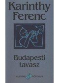 Karinthy Ferenc - Budapesti tavasz