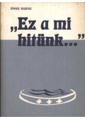 Kustic, Zivko - Ez a mi hitünk