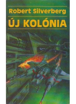 Robert Silverberg - Új kolónia Robert Silverberg - Új kolónia, Debrecen 1994 antikvár könyv