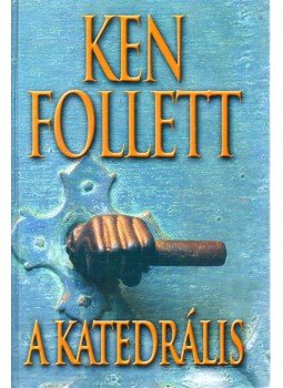 Ken Follett - A katedrális Ken Follett - A katedrális, 0 antikvár könyv