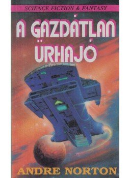 Norton, Andre - A gazdátlan űrhajó Norton, Andre - A gazdátlan űrhajó, Debrecen 1993 antikvár könyv