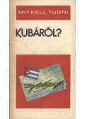 Kerekes György - Mit kell tudni Kubáról?