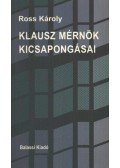 Ross Károly - Klausz mérnök kicsapongásai