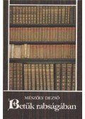 Mészöly Dezső - Betűk rabságában