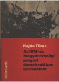 Hajdu Tibor - Az 1918-as magyarországi polgári demokratikus forradalom