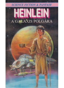 Robert A. Heinlein - A galaxis polgára Robert A. Heinlein - A galaxis polgára, Debrecen 1992 antikvár könyv