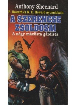 Anthony Sheenard - A szerencse zsoldosai Anthony Sheenard - A szerencse zsoldosai, Debrecen 1997 antikvár könyv