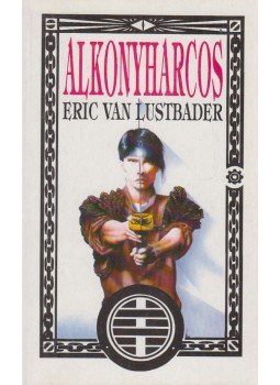 ERIC VAN LUSTBADER - Alkonyharcos ERIC VAN LUSTBADER - Alkonyharcos, Budapest 1993 antikvár könyv