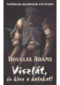 Douglas Adams - Viszlát, és kösz a halakat!