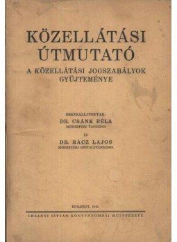 Dr. Csánk Béla, Dr. Rácz Lajos - Közellátási útmutató Dr. Csánk Béla, Dr. Rácz Lajos - Közellátási útmutató, Budapest 1942 antikvár könyv