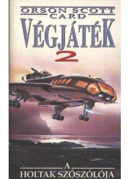 Orson Scott Card - A holtak szószólója - Végjáték 2 Orson Scott Card - A holtak szószólója - Végjáték 2, Budapest 1994 antikvár könyv