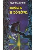 Egon Friedell,JETER, K.W.,H.G. Wells - Utazások az időgéppel