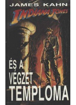 James Kahn - Indiana Jones és a Végzet Temploma James Kahn - Indiana Jones és a Végzet Temploma, Budapest 1994 antikvár könyv