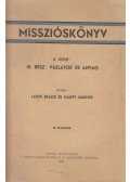 Gálffy Sándor,Balázs Lajos - Misszióskönyv II. kötet: III. rész: Vázlatok és anyag