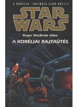 Allen, Roger MacBride - A koréliai rajtaütés Allen, Roger MacBride - A koréliai rajtaütés, Budapest 1995 antikvár könyv