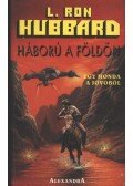 L. Ron Hubbard - Háború a földön 1. kötet