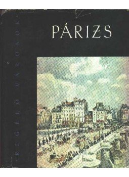 Bajomi Lázár Endre - Párizs Bajomi Lázár Endre - Párizs, Budapest 1960 antikvár könyv