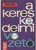 Bihari Ferenc - A kereskedelmi vezető