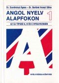 Dr. Szentiványi Ágnes,Dr. Bartáné Aranyi Edina - Angol nyelv alapfokon 1