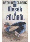 Arthur C. Clarke  - Mesék a Földről