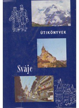 Fajth Tibor - Svájc Fajth Tibor - Svájc, Budapest 1987 antikvár könyv