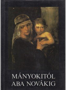 Dimitrij Seleszt, Mihail Anyikin, Jelena Prihogyko, Grigorij Osztrovszkij - Mányokitól Aba Novákig Dimitrij Seleszt, Mihail Anyikin, Jelena Prihogyko, Grigorij Osztrovszkij - Mányokitól Aba Novákig, Budapest 1988 antikvár könyv