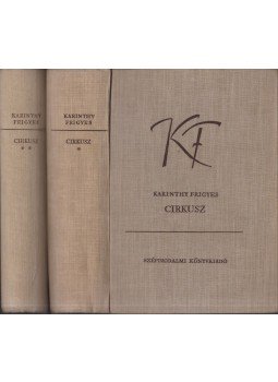 Karinthy Frigyes - Cirkusz I-II. kötet Karinthy Frigyes - Cirkusz I-II. kötet, Budapest 1956 antikvár könyv