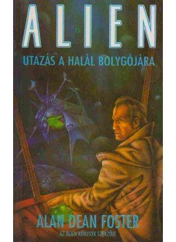 Alan Dean Foster - Utazás a halál bolygójára Alan Dean Foster - Utazás a halál bolygójára, Budapest 1994 antikvár könyv